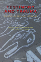 Testimony and Trauma: Engaging Common Ground 9004376747 Book Cover