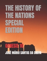 THE HISTORY OF THE NATIONS SPECIAL EDITION: GENESIS 10 B08JF17HJM Book Cover