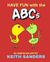 HAVE FUN WITH THE ABCs 1659792851 Book Cover