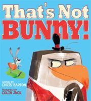 That's Not Bunny! 1423190866 Book Cover