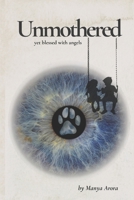 Unmothered: Yet Blessed with Angels B0FFSJQ839 Book Cover