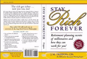 Stay Rich Forever - Retirement Planning Secrets of Millionaires & How They Can Work for You! (Stay R 0972338934 Book Cover