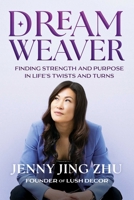 Dream Weaver: Finding Strength & Purpose in Life's Twists and Turns 1964686024 Book Cover