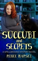 Succubi and Secrets: A Spellbrooke Mystery Novel (Spellbrooke Mystery Series) B0DT3NWXCV Book Cover