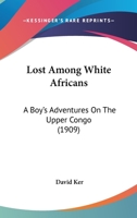 Lost Among White Africans 1166991563 Book Cover