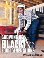 Growing Up Black Four Generations 1950681068 Book Cover