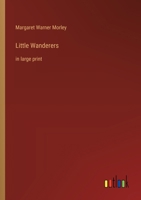 Little Wanderers: in large print 3368377663 Book Cover