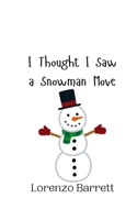 I Thought I Saw a Snowman Move 9916942617 Book Cover