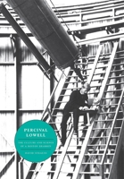 Percival Lowell: The Culture and Science of a Boston Brahmin 0674002911 Book Cover