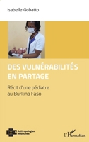 Des vulnérabilités en partage: Récit d’une pédiatre au Burkina Faso (Anthropologies & Médecines) (French Edition) 2336431319 Book Cover