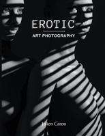 Erotic Art Photography 1667125958 Book Cover