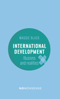 International Development: Illusions and realities 1780262396 Book Cover