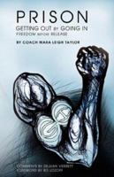 Prison: Getting Out by Going In 0978672100 Book Cover