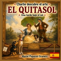 Charlie y el Quitasol de Goya: Colección: Charlie descubre el arte (Spanish Edition) B0HGWWCYVK Book Cover