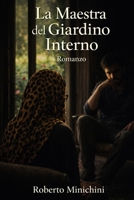 La Maestra del Giardino Interno: Romanzo (Italian Edition) B0GJTDVHC8 Book Cover