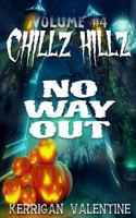 Chillz Hillz #4: No Way Out 1723963828 Book Cover