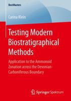 Testing Modern Biostratigraphical Methods: Application to the Ammonoid Zonation Across the Devonian-Carboniferous Boundary 365815344X Book Cover