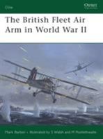 The British Fleet Air Arm in World War II (Elite) 1846032830 Book Cover