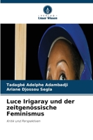 Luce Irigaray und der zeitgenössische Feminismus (German Edition) 6630346602 Book Cover