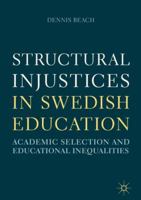 Structural Injustices in Swedish Education: Academic Selection and Educational Inequalities 3319954040 Book Cover