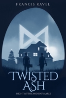 Twisted Ash: Night Myths and Day Mares, Book 1 B0B92V9LFP Book Cover