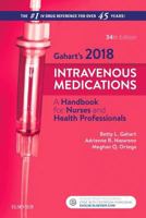 Gahart's 2018 Intravenous Medications: A Handbook for Nurses and Health Professionals 0323297404 Book Cover
