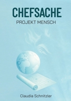 Chefsache Projekt Mensch (German Edition) 3384572440 Book Cover