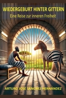 Wiedergeburt hinter Gittern (Heilung Und Persönliches Wachstum) (German Edition) B0DPY26JHN Book Cover