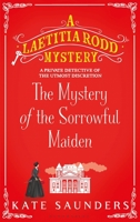 The Mystery of the Sorrowful Maiden 1408866927 Book Cover