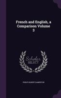 French and English, a Comparison; Volume 3 1177786834 Book Cover