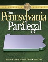 The Pennsylvania Paralegal: Essential Rules, Documents, and Resources 1418013005 Book Cover