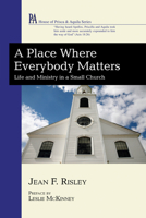 A Place Where Everybody Matters: Life and Ministry in a Small Church 160899306X Book Cover