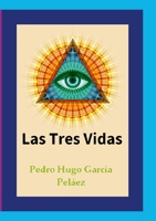 Las Tres Vidas 1471710661 Book Cover