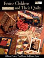 Prairie Children And Their Quilts: 14 Little Projects That Honor the Pioneer Spirit 1564776867 Book Cover