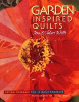 Garden-Inspired Quilts: Design Journals for 12 Quilt Projects 1571201319 Book Cover