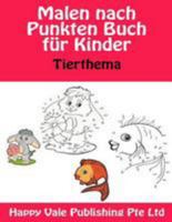 Malen nach Punkten Buch f�r Kinder: Tierthema 153095729X Book Cover