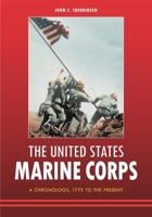 The United States Marine Corps: A Chronology, 1775 To The Present 159884542X Book Cover