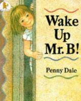 Wake Up Mr. B! 1564021041 Book Cover