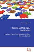 Decisions Decisions Decisions!: Staff and Clients in Acquired Brain Injury OutreachContexts 3639081315 Book Cover