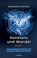 Konstanz und Wandel - Band 1: Von der physikalisch-chemischen - der abiotischen - Welt zur biotischen Welt (German Edition) 3903574023 Book Cover
