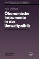 Okonomische Instrumente in Der Umweltpolitik: Eine Anwendungsorientierte Einfuhrung 3790809160 Book Cover