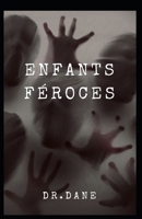 Enfants féroces B0B92KY64R Book Cover