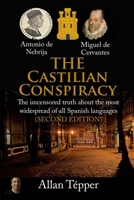 The Castilian Conspiracy : The Uncensored Truth about the Most Widespread of All Spanish Languages 1734329416 Book Cover