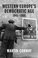 Western Europe's Democratic Age: 1945-1968 0691204594 Book Cover