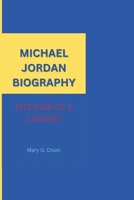 MICHAEL JORDAN BIOGRAPHY: THE RISE OF A LEGEND B0DYY1PL71 Book Cover
