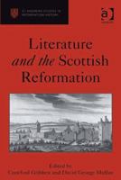 Literature and the Scottish Reformation 0754667154 Book Cover