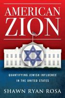 American Zion: Quantifying Jewish Influence in the United States 1495453944 Book Cover
