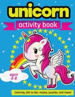 Unicorn Activity Book: For Kids Ages 4-8 100 pages of Fun Educational Activities for Kids coloring, dot to dot, mazes, puzzles, word search, and more! 8.5 x 11 inches 1095955128 Book Cover