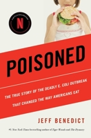 Poisoned: The True Story of the Deadly E. Coli Outbreak That Changed the Way Americans Eat 098495435X Book Cover