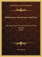 Hollowness, Narrowness And Fear: Warnings From The Jewish Church, Three Lectures 1165465779 Book Cover